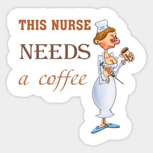 This nurse needs a coffee Sticker